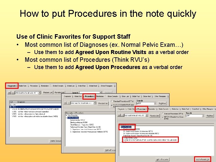 How to put Procedures in the note quickly Use of Clinic Favorites for Support