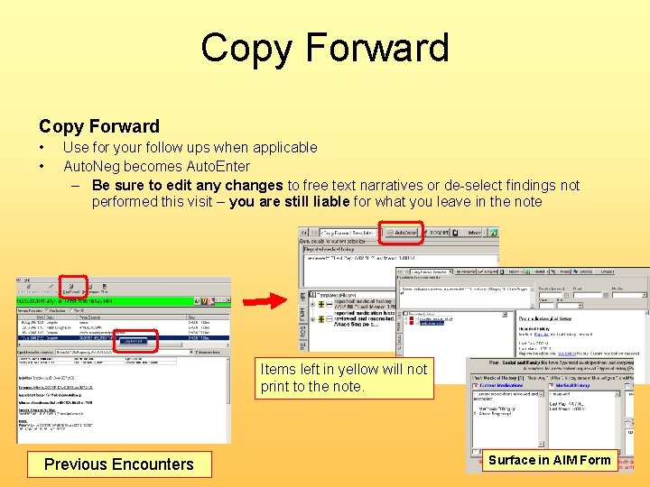 Copy Forward • • Use for your follow ups when applicable Auto. Neg becomes