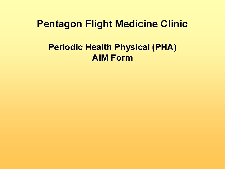 Pentagon Flight Medicine Clinic Periodic Health Physical (PHA) AIM Form 