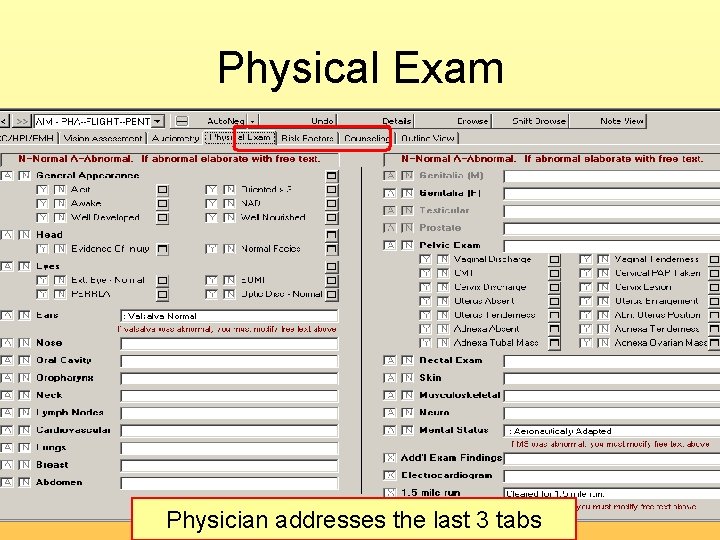 Physical Exam Physician addresses the last 3 tabs 
