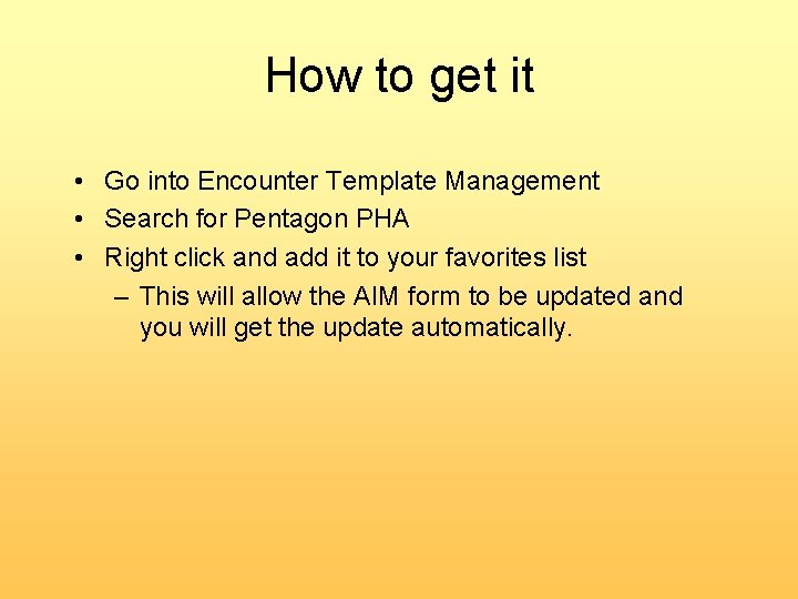 How to get it • Go into Encounter Template Management • Search for Pentagon