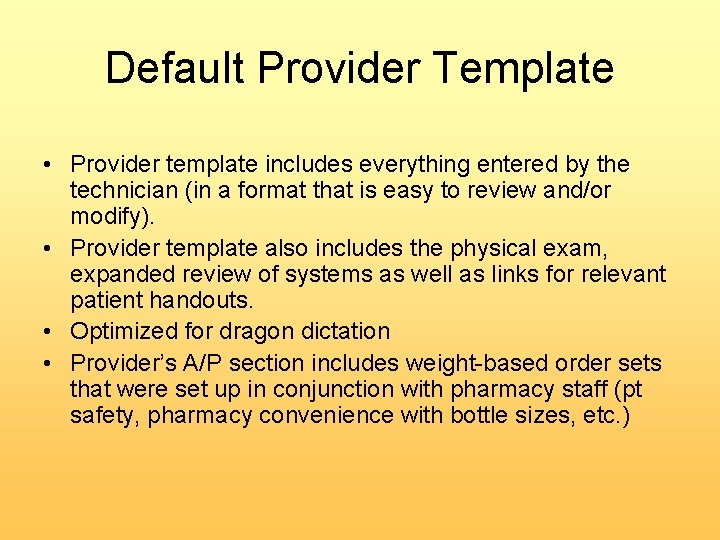 Default Provider Template • Provider template includes everything entered by the technician (in a