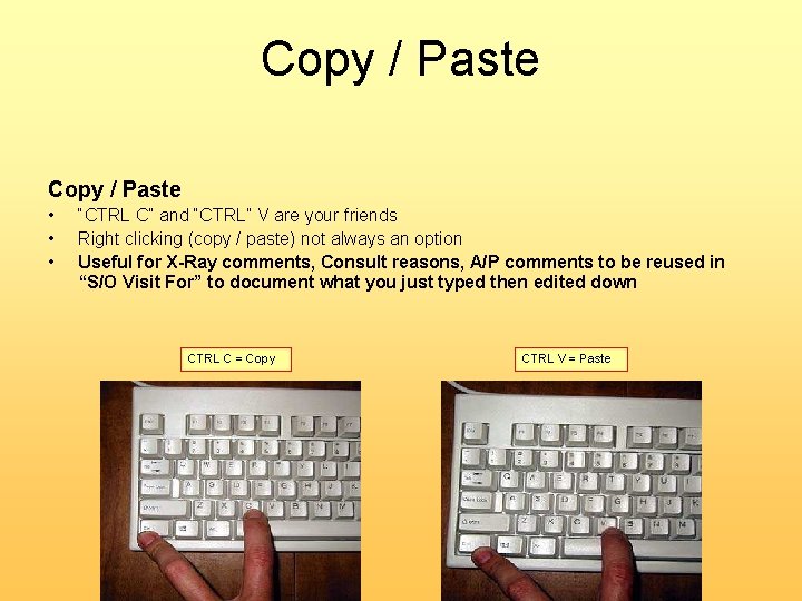 Copy / Paste • • • “CTRL C” and “CTRL” V are your friends