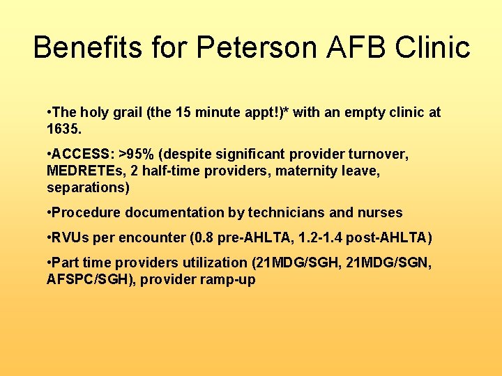 Benefits for Peterson AFB Clinic • The holy grail (the 15 minute appt!)* with