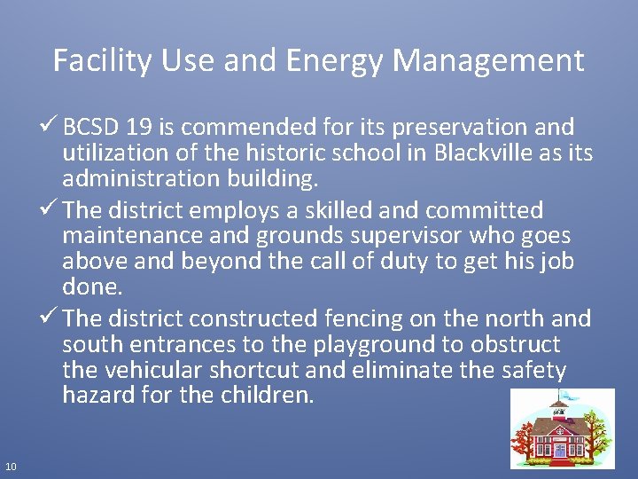 Facility Use and Energy Management ü BCSD 19 is commended for its preservation and