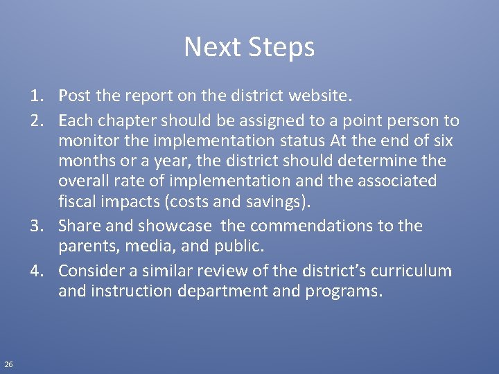 Next Steps 1. Post the report on the district website. 2. Each chapter should