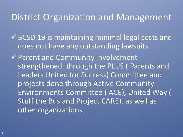 District Organization and Management ü BCSD 19 is maintaining minimal legal costs and does
