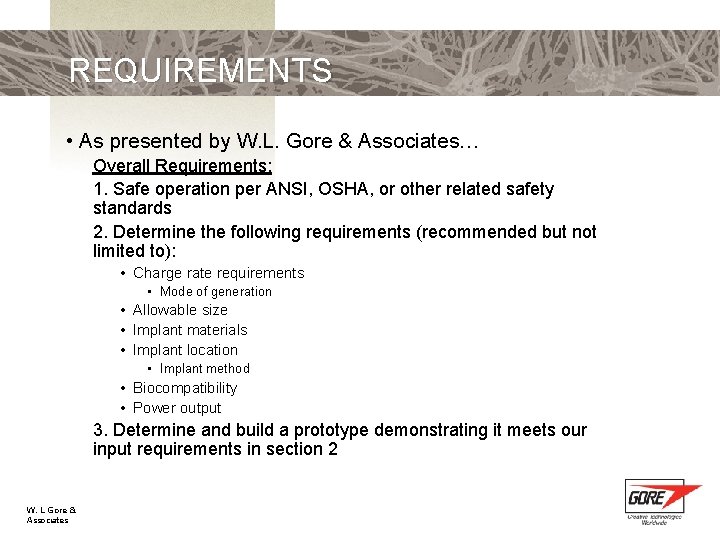 REQUIREMENTS • As presented by W. L. Gore & Associates… Overall Requirements: 1. Safe