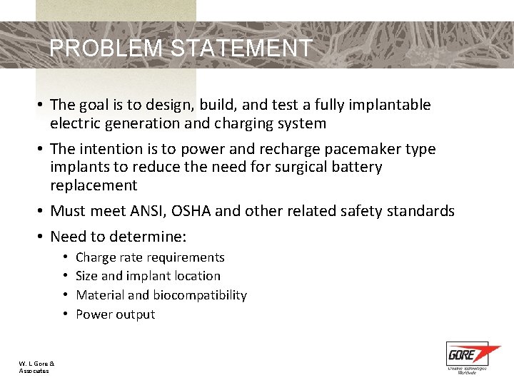 PROBLEM STATEMENT • The goal is to design, build, and test a fully implantable