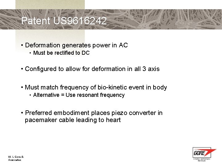 Patent US 9616242 • Deformation generates power in AC • Must be rectified to