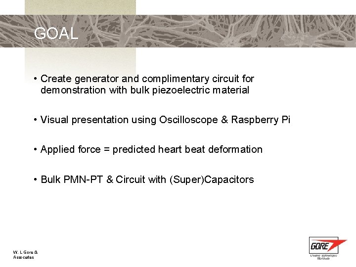 GOAL • Create generator and complimentary circuit for demonstration with bulk piezoelectric material •