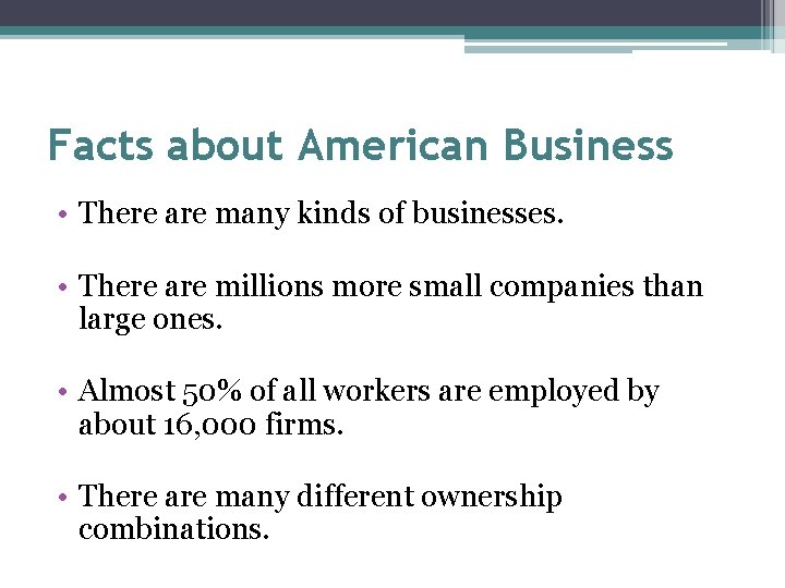 Facts about American Business • There are many kinds of businesses. • There are