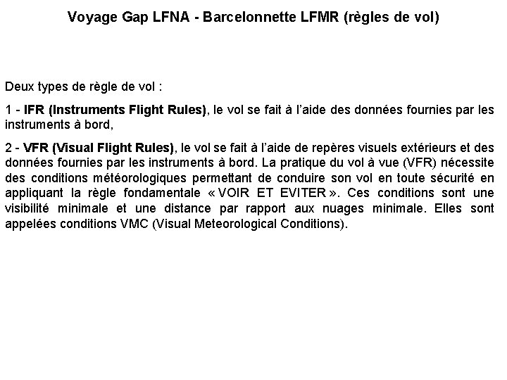 Voyage Gap LFNA - Barcelonnette LFMR (règles de vol) Deux types de règle de