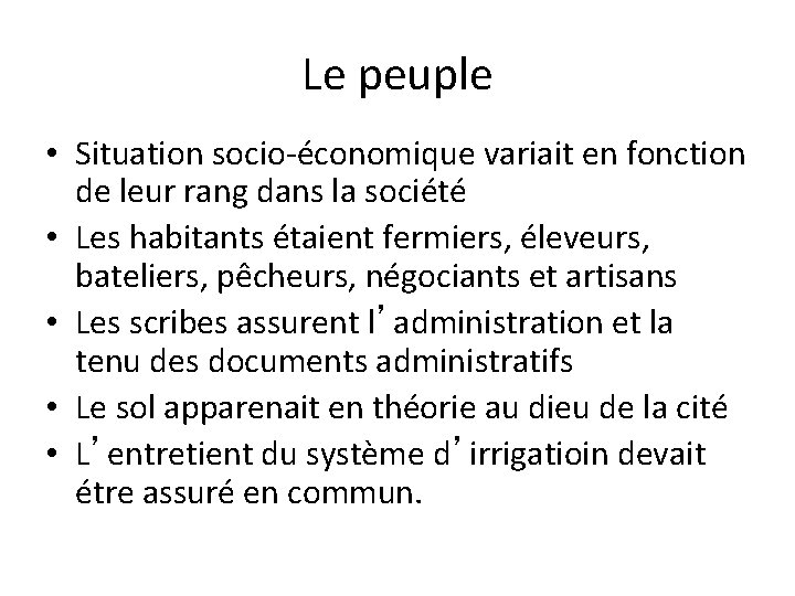 Le peuple • Situation socio-économique variait en fonction de leur rang dans la société