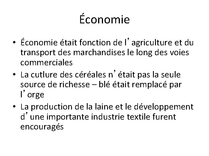Économie • Économie était fonction de l’agriculture et du transport des marchandises le long