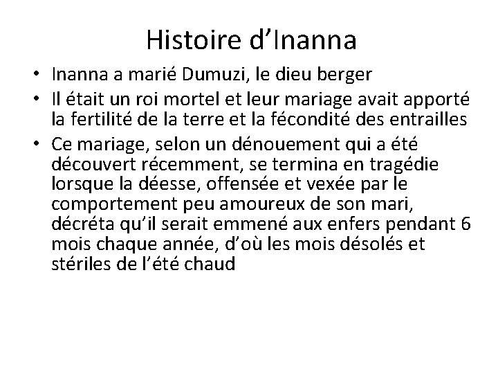 Histoire d’Inanna • Inanna a marié Dumuzi, le dieu berger • Il était un