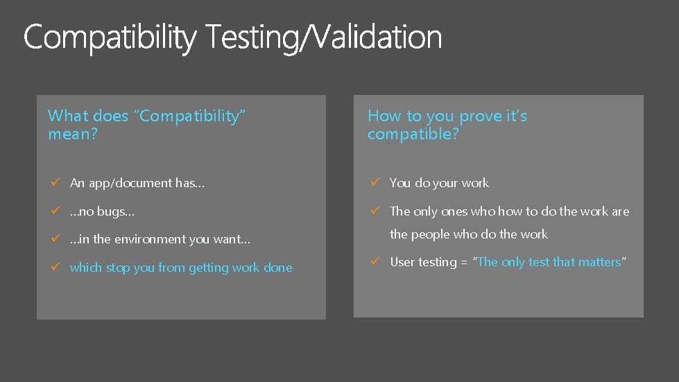 What does “Compatibility” mean? How to you prove it’s compatible? An app/document has… You