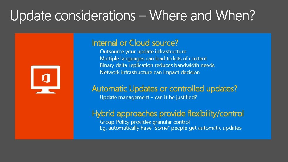 Internal or Cloud source? Outsource your update infrastructure Multiple languages can lead to lots