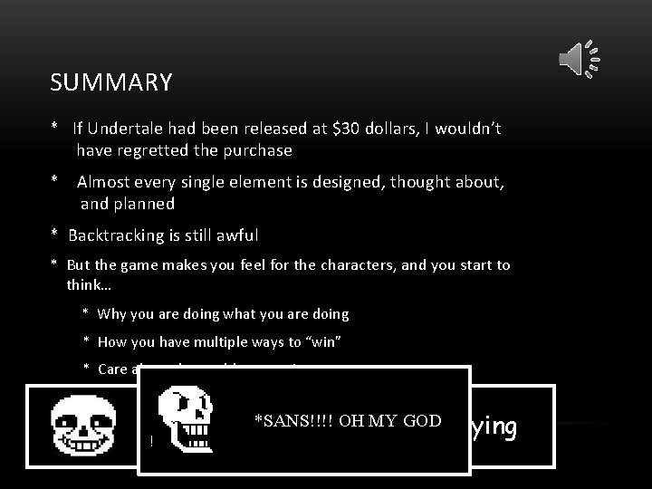 SUMMARY * If Undertale had been released at $30 dollars, I wouldn’t have regretted
