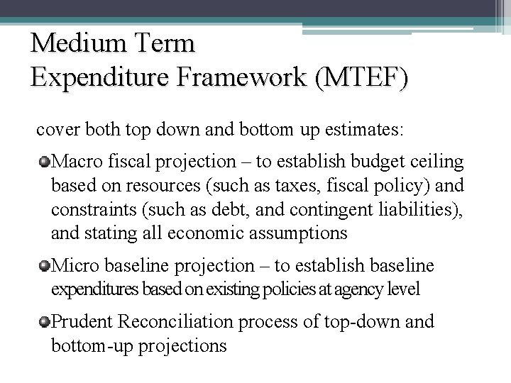 Medium Term Expenditure Framework (MTEF) cover both top down and bottom up estimates: Macro