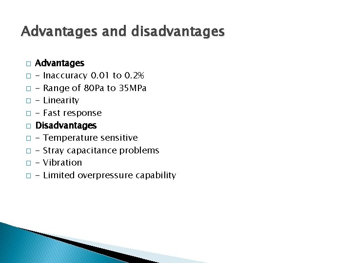 Advantages and disadvantages � � � � � Advantages - Inaccuracy 0. 01 to