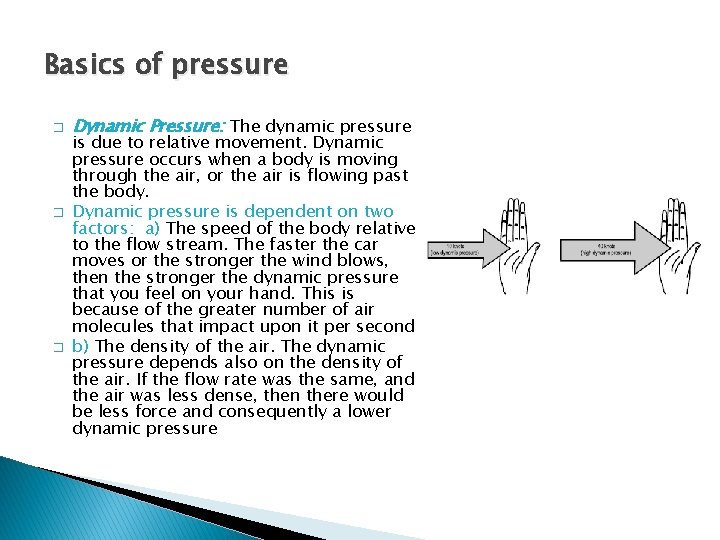 Basics of pressure � � � Dynamic Pressure: The dynamic pressure is due to