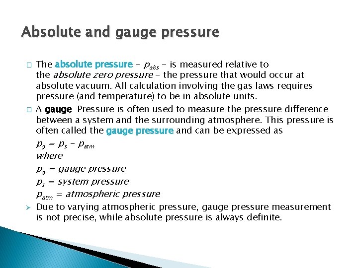 Absolute and gauge pressure � � The absolute pressure - pabs - is measured