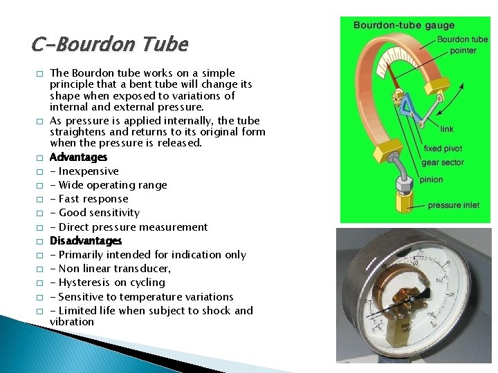 C-Bourdon Tube � � � � The Bourdon tube works on a simple principle