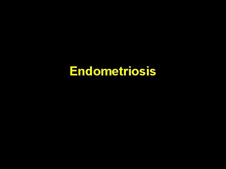 Endometriosis 