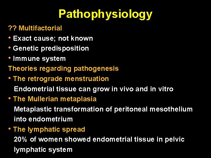 Pathophysiology ? ? Multifactorial • Exact cause; not known • Genetic predisposition • Immune