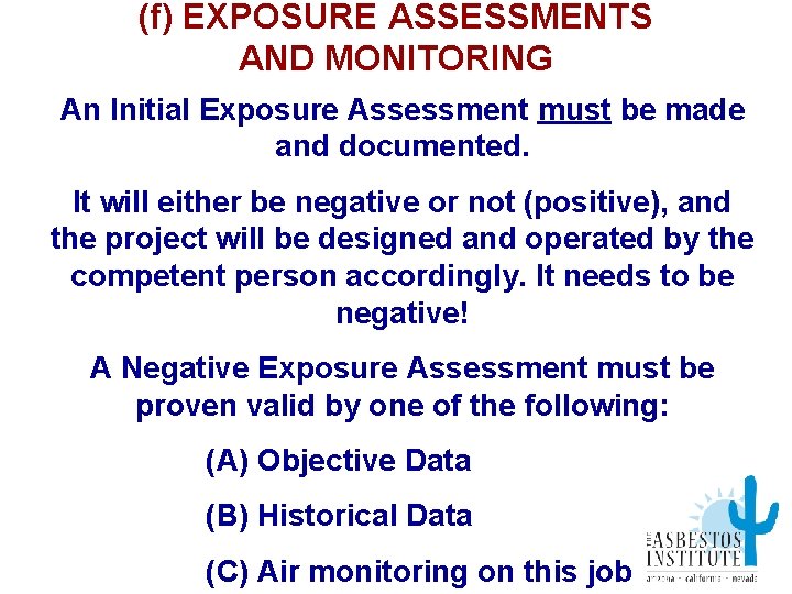 (f) EXPOSURE ASSESSMENTS AND MONITORING An Initial Exposure Assessment must be made and documented.