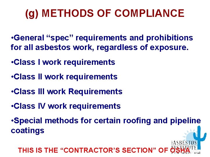 (g) METHODS OF COMPLIANCE • General “spec” requirements and prohibitions for all asbestos work,