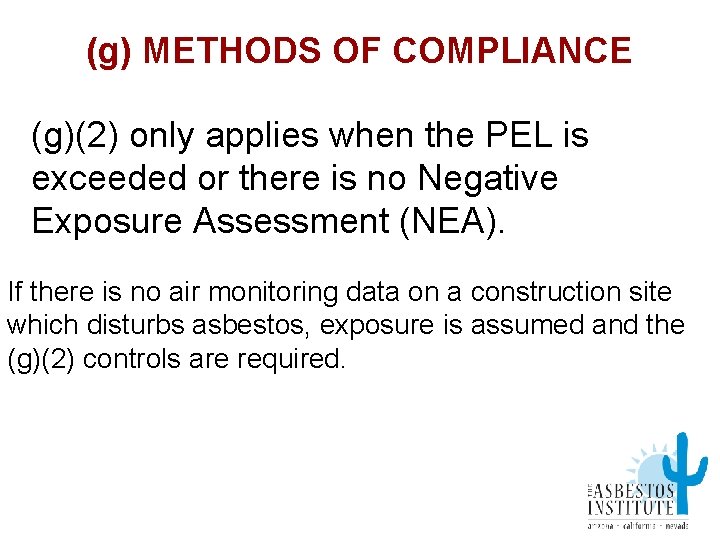 (g) METHODS OF COMPLIANCE (g)(2) only applies when the PEL is exceeded or there