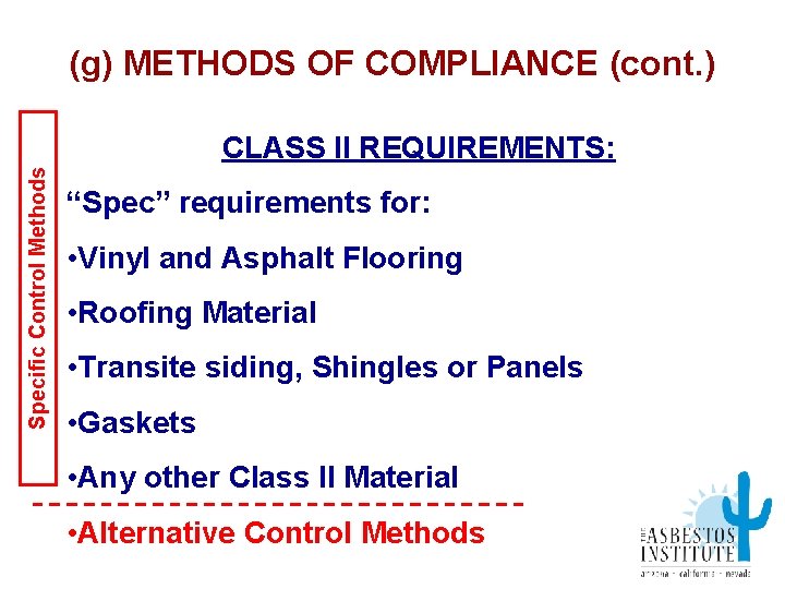 (g) METHODS OF COMPLIANCE (cont. ) Specific Control Methods CLASS II REQUIREMENTS: “Spec” requirements