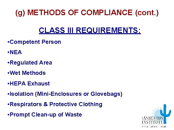 (g) METHODS OF COMPLIANCE (cont. ) CLASS III REQUIREMENTS: • Competent Person • NEA