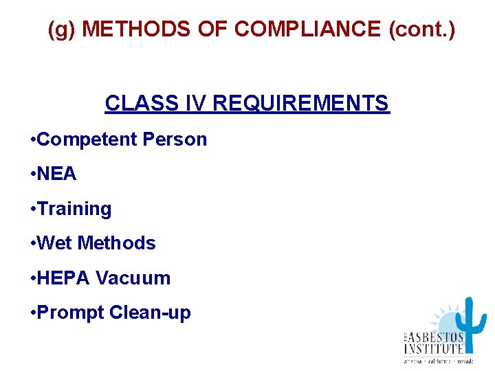 (g) METHODS OF COMPLIANCE (cont. ) CLASS IV REQUIREMENTS • Competent Person • NEA