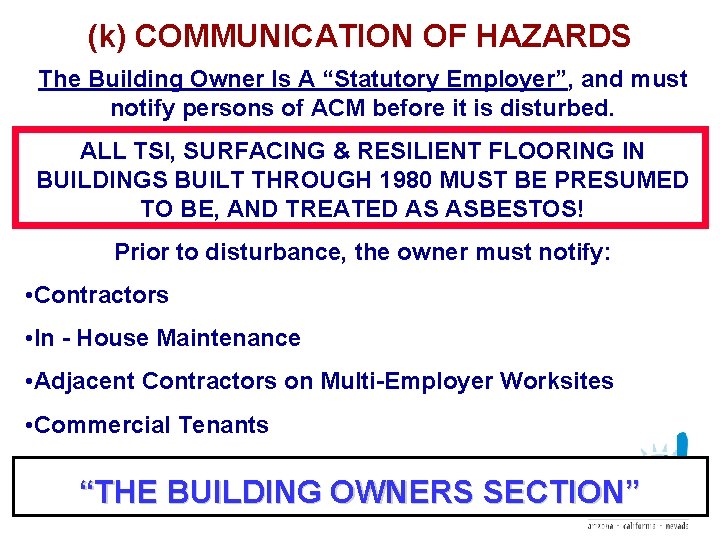(k) COMMUNICATION OF HAZARDS The Building Owner Is A “Statutory Employer”, and must notify