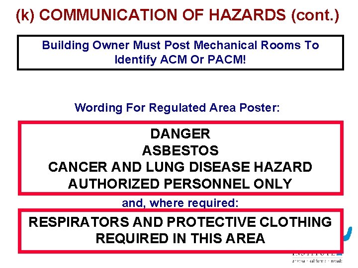 (k) COMMUNICATION OF HAZARDS (cont. ) Building Owner Must Post Mechanical Rooms To Identify