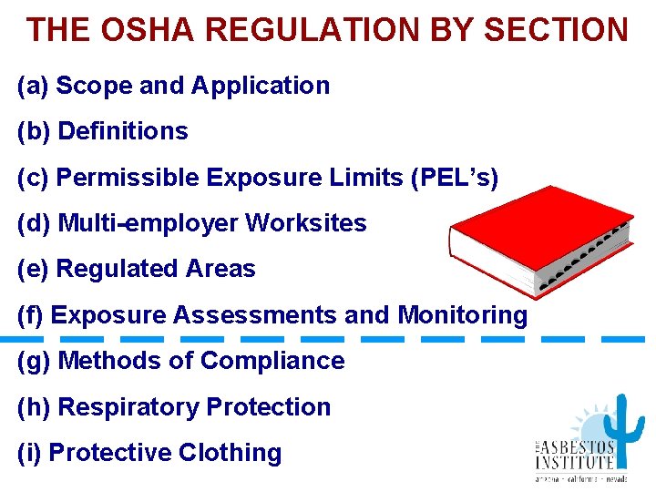 THE OSHA REGULATION BY SECTION (a) Scope and Application (b) Definitions (c) Permissible Exposure