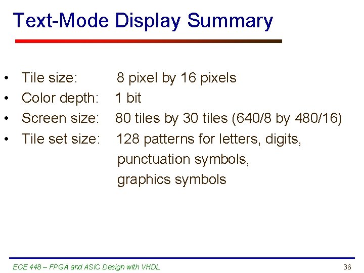 Text-Mode Display Summary • • Tile size: Color depth: Screen size: Tile set size:
