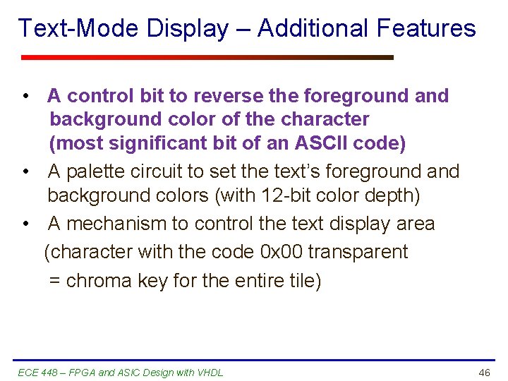 Text-Mode Display – Additional Features • A control bit to reverse the foreground and