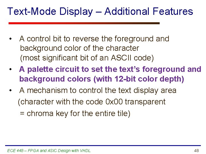 Text-Mode Display – Additional Features • A control bit to reverse the foreground and