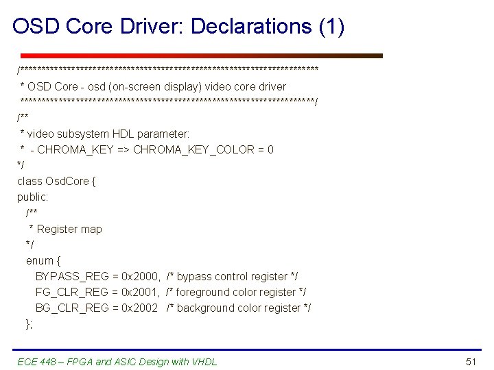 OSD Core Driver: Declarations (1) /*********************************** * OSD Core - osd (on-screen display) video