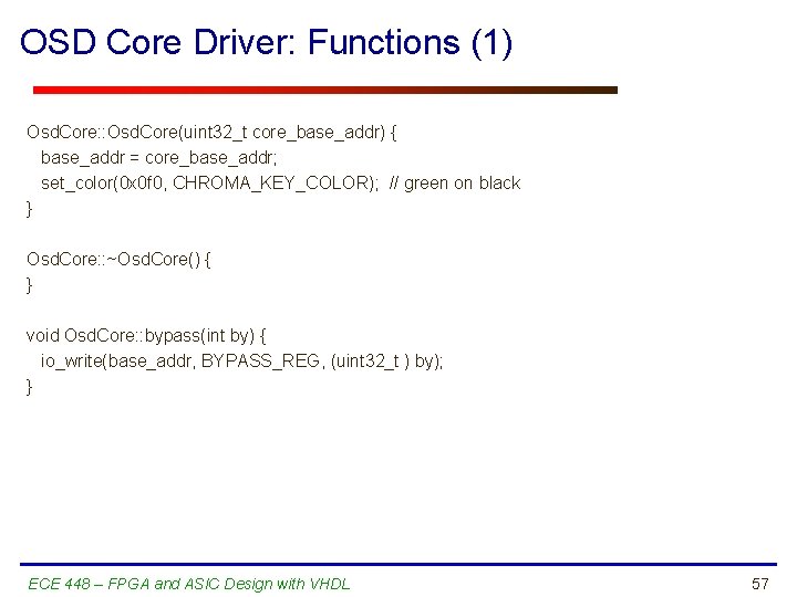 OSD Core Driver: Functions (1) Osd. Core: : Osd. Core(uint 32_t core_base_addr) { base_addr