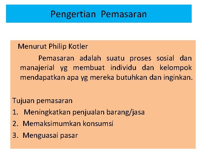 Pengertian Pemasaran Menurut Philip Kotler Pemasaran adalah suatu proses sosial dan manajerial yg membuat