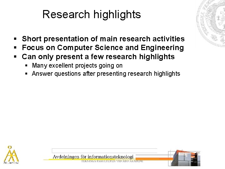 Research highlights § Short presentation of main research activities § Focus on Computer Science