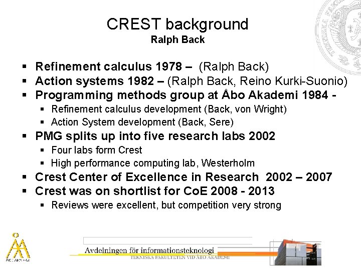 CREST background Ralph Back § Refinement calculus 1978 – (Ralph Back) § Action systems