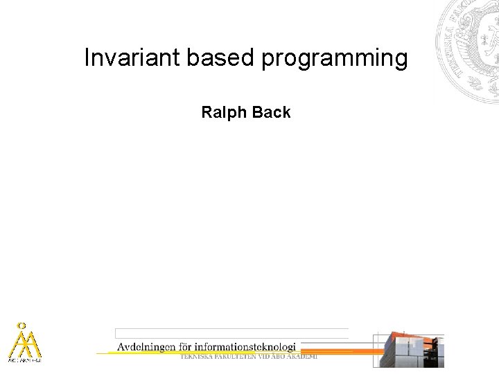 Invariant based programming Ralph Back 
