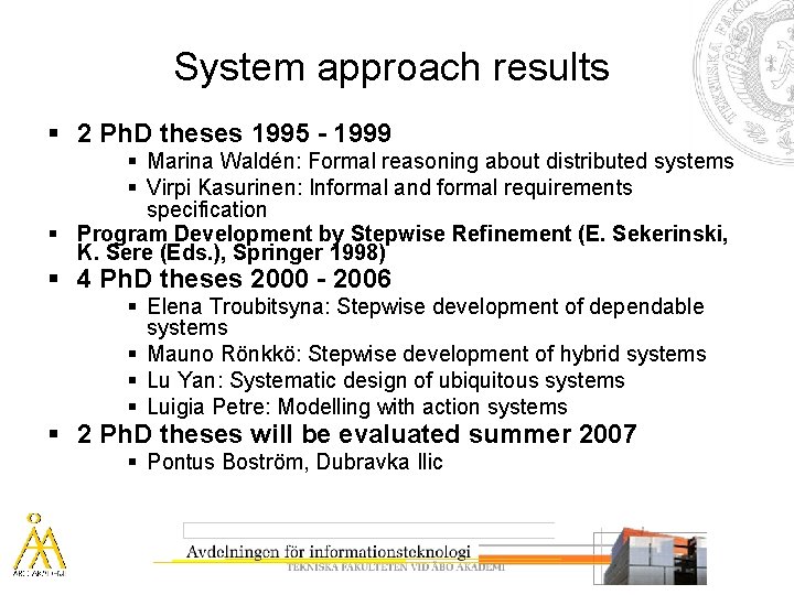 System approach results § 2 Ph. D theses 1995 - 1999 § Marina Waldén: