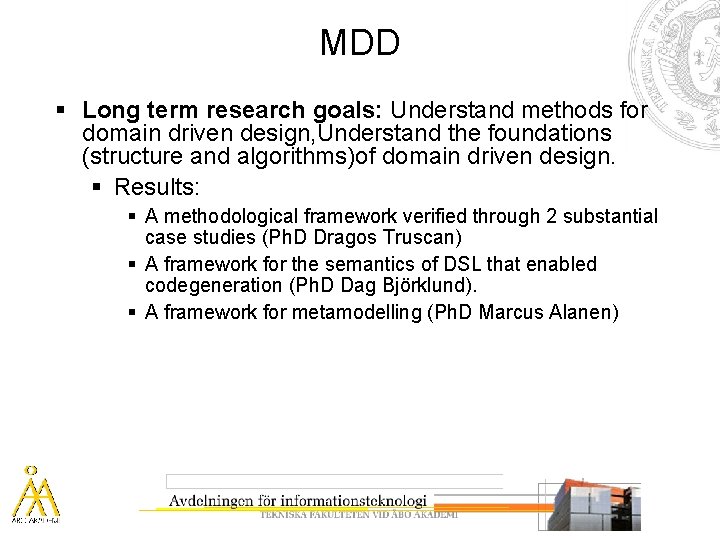 MDD § Long term research goals: Understand methods for domain driven design, Understand the